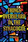 Things Overheard in the Synagogue