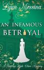 An Infamous Betrayal: A Regency Cozy (Beatrice Hyde-Clare Mysteries) (Volume 3)