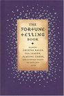 The Fortune Telling Book Reading Crystal Balls Tea Leaves Playing Cards and Everyday Omens of Love and Luck