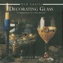 New Crafts Decorating Glass 25 Original Projects for Creative Glasswork