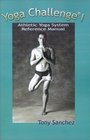 Yoga Challenge I Athletic Yoga System Reference Manual