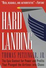 Hard Landing  The Epic Contest for Power and Profits That Plunged the Airlines into Chaos