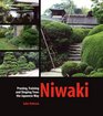 Niwaki: Pruning, Training and Shaping Japanese Garden Trees