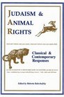 Judaism and Animal Rights: Classical and Contemporary Responses