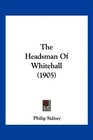 The Headsman Of Whitehall