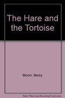 The Hare and the Tortoise