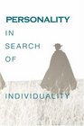 Personality In Search of Individuality