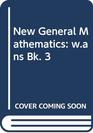 New General Mathematics wans Bk 3