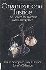 Organizational Justice The Search for Fairness in the Workplace