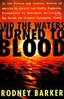 And the Waters Turned to Blood