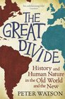 The Great Divide History and Human Nature in the Old World and the New