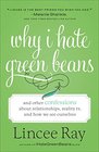 Why I Hate Green Beans And Other Confessions about Relationships Reality TV and How We See Ourselves