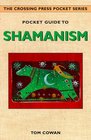 Pocket Guide to Shamanism (The Crossing Press Pocket Series)