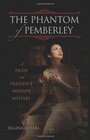 The Phantom of Pemberley (Pride and Prejudice Murder, Bk 1)