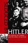 Seduced by Hitler The Choices of a Nation and the Ethics of Survival