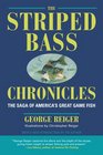 The Striped Bass Chronicles  The Saga of America's Great Game Fish