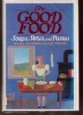 The Good Food Soups Stews and Pastas
