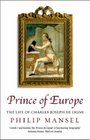 Prince of Europe The Life of CharlesJospeh de Ligne 17351814