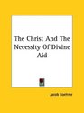 The Christ And The Necessity Of Divine Aid