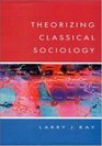 Theorizing Classical Sociology