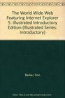 World Wide Web featuring Microsoft Internet Explorer 5 and FrontPage 2000  Illustrated Introductory
