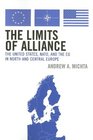 The Limits of Alliance The United States NATO and the EU in North and Central Europe