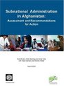 Subnational Administration In Afghanistan Assessment And Recommendations For Action