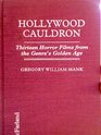 Hollywood Cauldron Thirteen Horror Films from the Genre's Golden Age