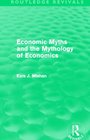 Economic Myths and the Mythology of Economics