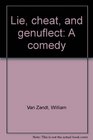 Lie cheat and genuflect A comedy