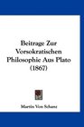 Beitrage Zur Vorsokratischen Philosophie Aus Plato