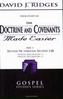 Doctrine and Covenants Made Easier: Part 3