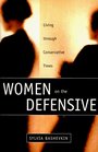 Women on the Defensive  Living through Conservative Times
