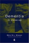 Dementia in CloseUp Understanding and Caring for People With Dementia