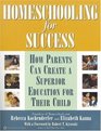 Homeschooling for Success: How Parents Can Create a Superior Education for Their Child