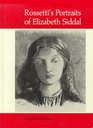 Rossetti's Portraits of Elizabeth Siddal A Catalogue of the Drawings and Watercolours