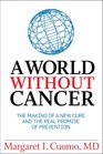 A World without Cancer The Making of a New Cure and the Real Promise of Prevention