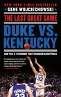 The Last Great Game Duke vs Kentucky and the 21 Seconds That Changed Basketball