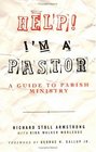 Help I'm A Pastor A Guide To Parish Ministry