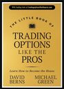 The Little Book of Trading Options Like the Pros Learn How to Become the House