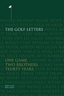 The Golf Letters One Game Two Brothers Thirty Years