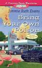 Bring Your Own Poison (Trailer Park, Bk 4)