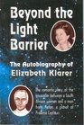 Beyond the Light Barrier The Autobiography of Elizabeth Klarer