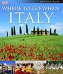 Where To Go When: Italy (Dk Eyewitness Travel)