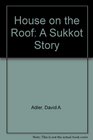 The House on the Roof A Sukkot Story
