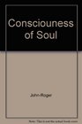The Consciousness of Soul