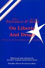 Friedman and Szasz on Liberty and Drugs Essays on the Free Market and Prohibition