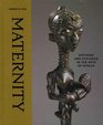 Maternity Mothers and Children in the Arts of Africa