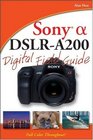 Sony Alpha DSLRA200 Digital Field Guide