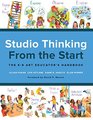 Studio Thinking from the Start The K8 Art Educators Handbook